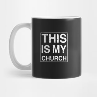 THIS IS MY CHURCH Mug